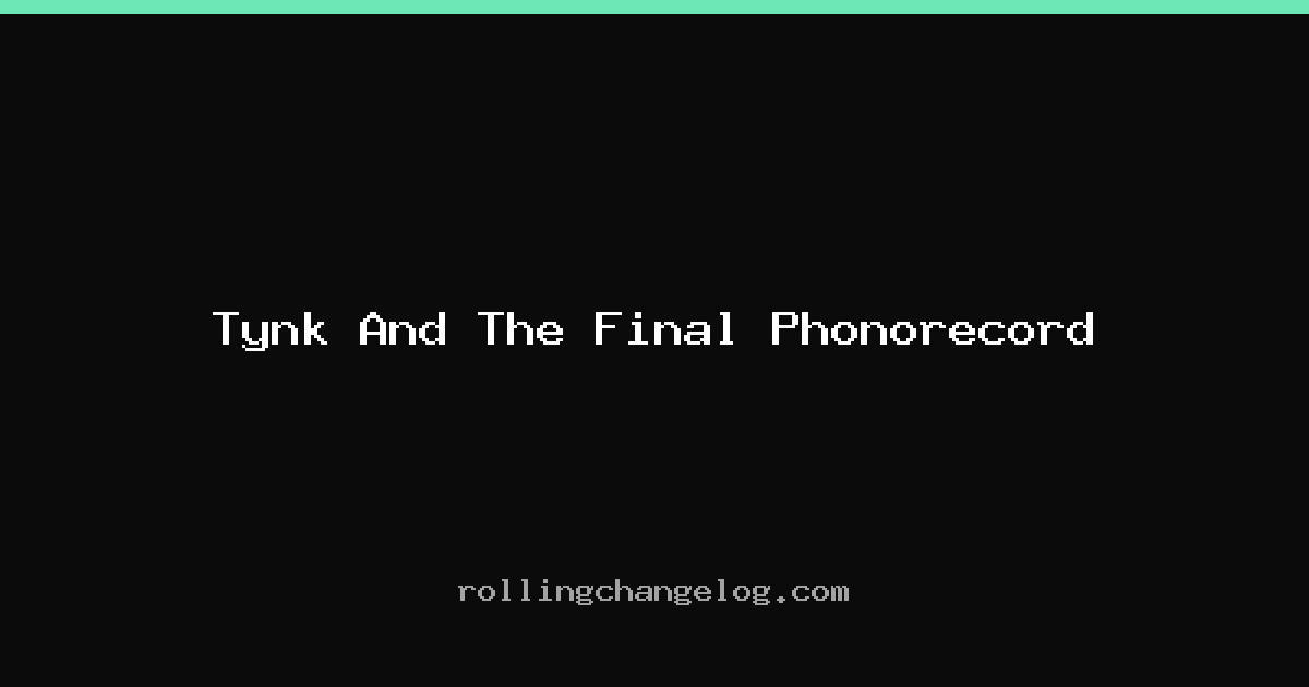 Tynk And The Final Phonorecord cover