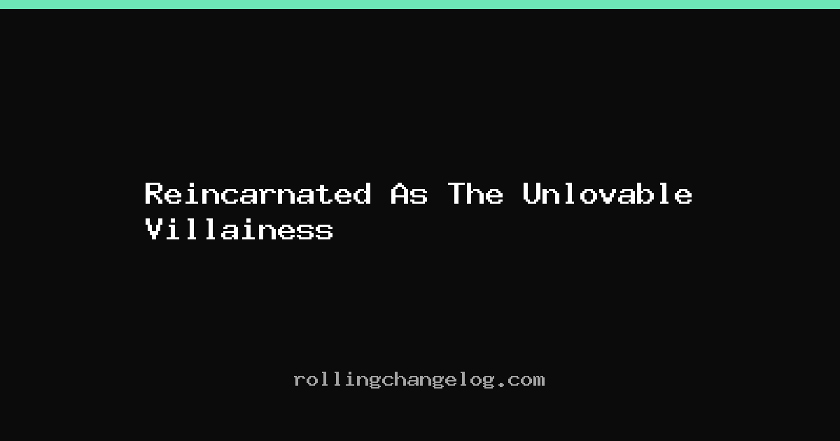 Reincarnated As The Unlovable Villainess cover