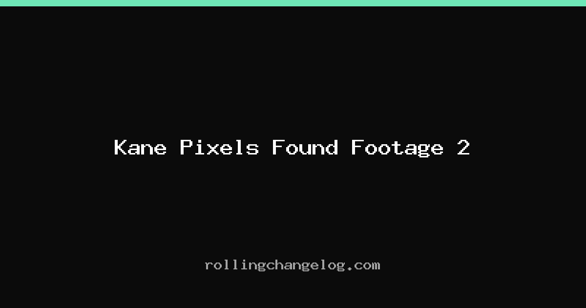 Kane Pixels Found Footage 2 cover
